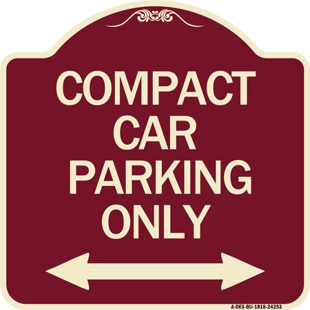 Signmission Compact Car Parking Only With Bidirectional Arrow Heavy-Gauge Aluminum Architectural Sign A-DES-BU-1818-24253